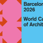 Barcellona Capitale mondiale dell’Architettura 2026